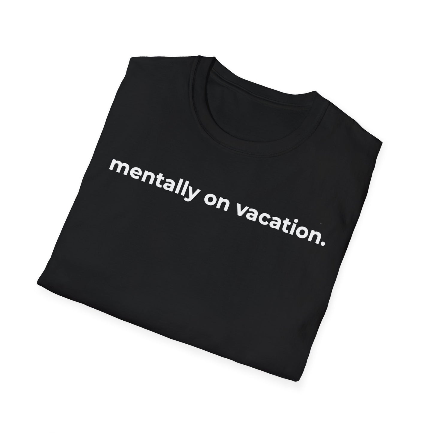 Mentally On Vacation.