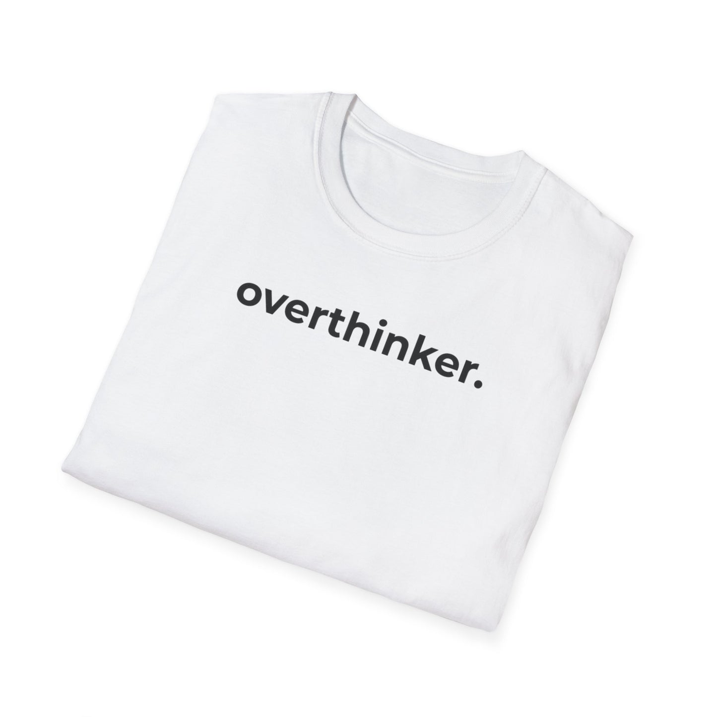 Overthinker.