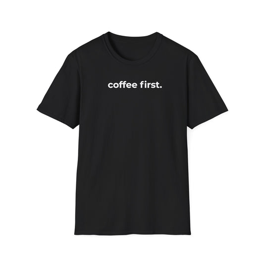 Coffee First.