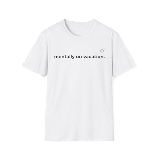Mentally On Vacation.
