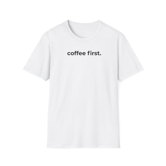 Coffee First.