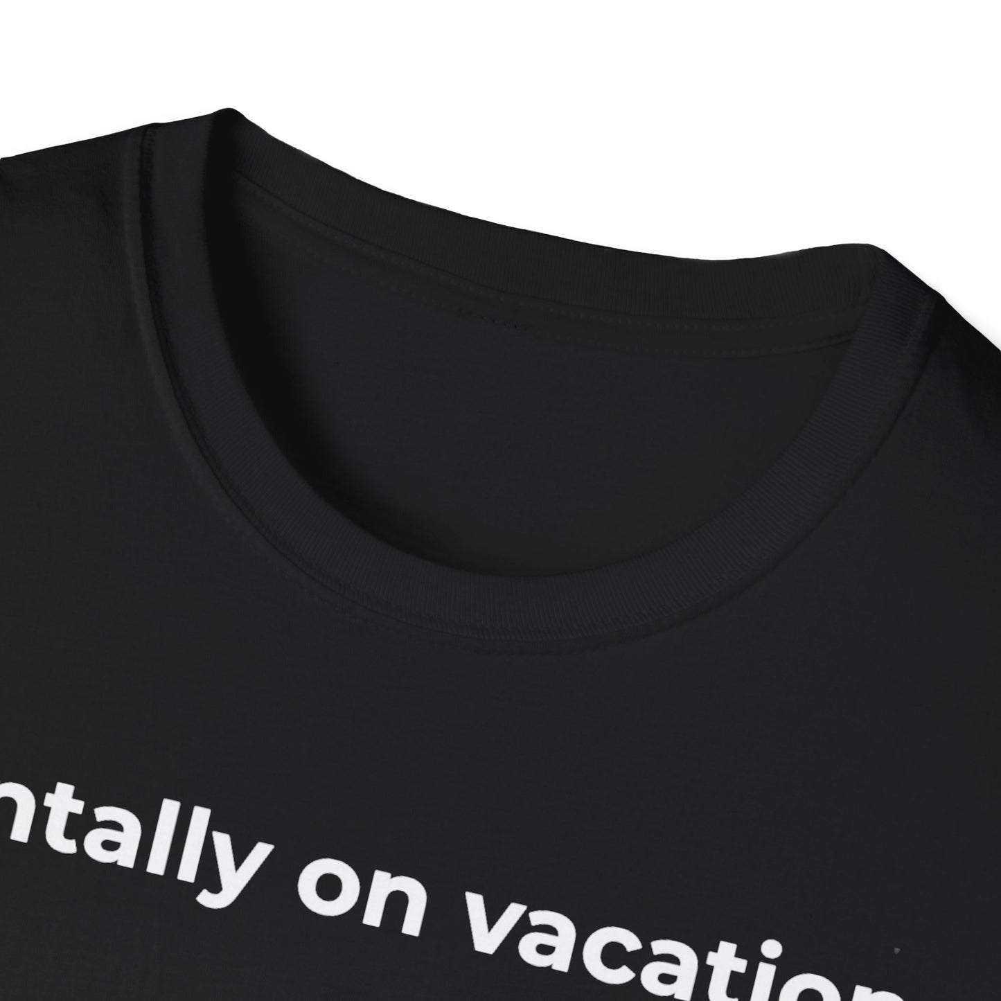 Mentally On Vacation.