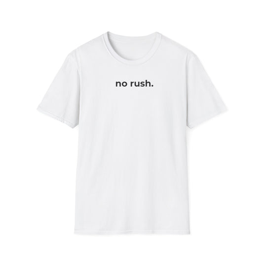 No Rush.